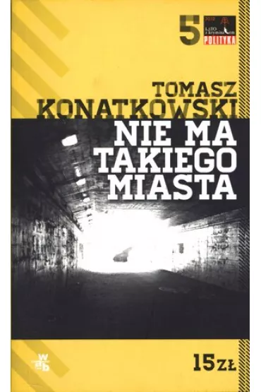 Nie ma takiego miasta - Tomasz Konatkowski