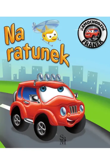 Na ratunek. Samochodzik Franek - El�bieta W�jcik