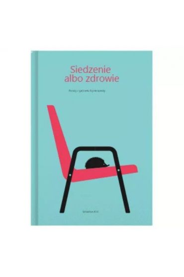 Siedzenie albo zdrowie. Porady z gabinetu fizjoterapeuty