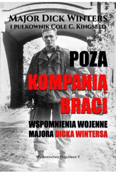 eBook Poza Kompani Braci. Wspomnienia wojenne majora Dicka Wintersa mobi epub