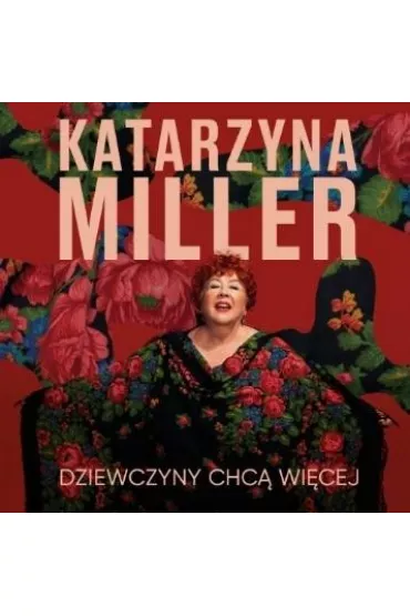 Dziewczyny chc� wi�cej CD - Katarzyna Miller