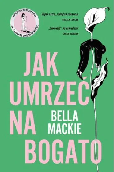 Jak umrze� na bogato - Bella  Mackie