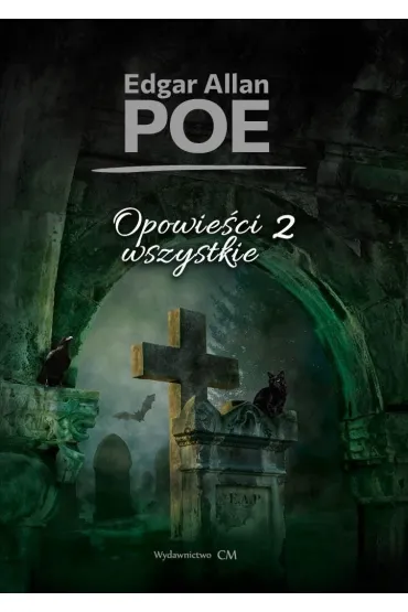 Opowie�ci wszystkie T.2 - Edgar Allan Poe