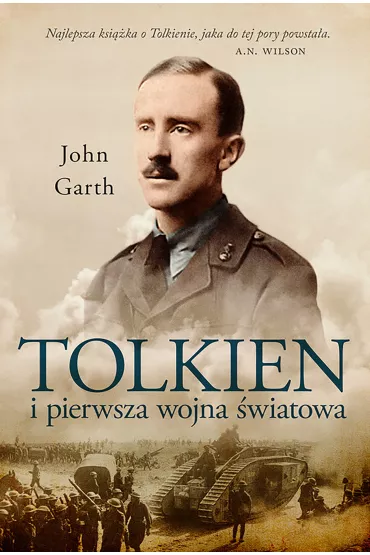 Tolkien i pierwsza wojna �wiatowa. U progu �r�dziemia - John Garth