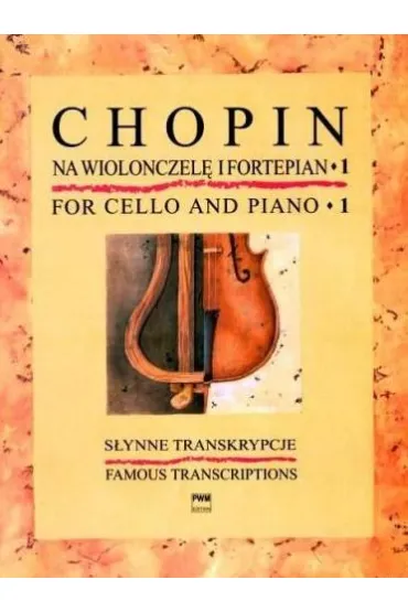 S�ynne transkrypcje na wiolonczel� i fortepian 1 - Fryderyk Chopin