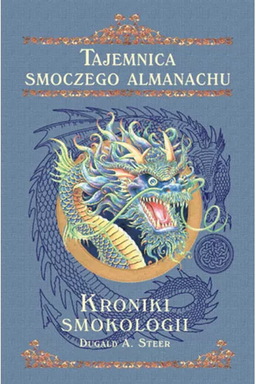 Tajemnica Smoczego Almanachu. Kroniki Smokologii. Tom 2 - Dugald Steer