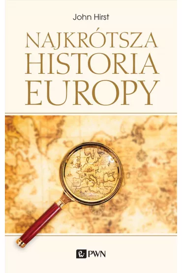 Najkr�tsza historia Europy - John Hirst