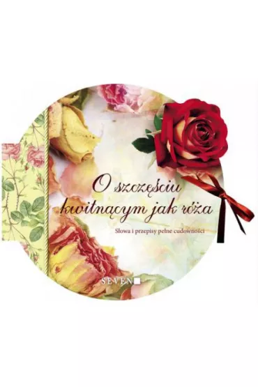 O szcz�ciu kwitn�cym jak r�a