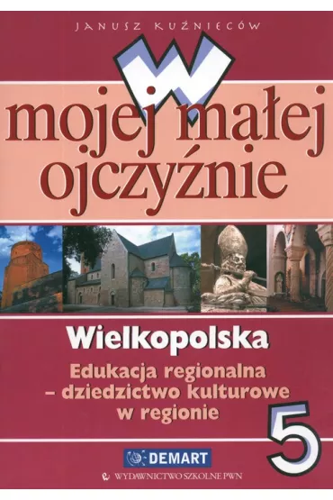 W mojej ma�ej Ojczy�nie SP KL 5 Wielkopolska - Janusz Ku�niec�w