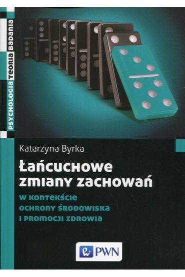 Łańcuchowe zmiany zachowań w kontekście ochrony środowiska i promocji zdrowia