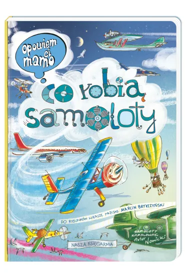Opowiem ci, mamo, co robi� samoloty - Artur Nowicki, Marcin Brykczy�ski