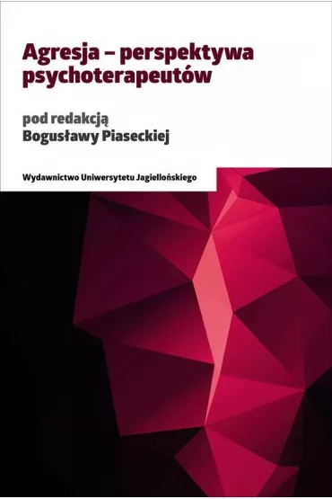 Agresja - perspektywa psychoterapeut�w - Bogus�awa Red Piasecka
