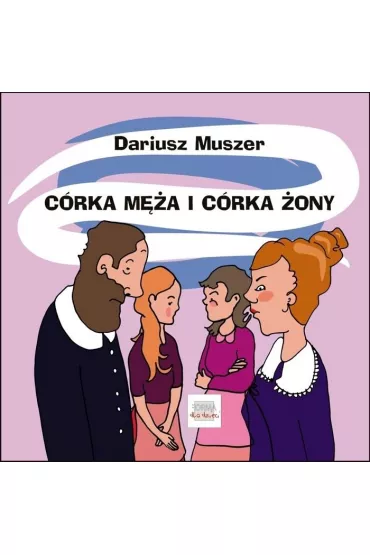 C�rka m�a i c�rka �ony - Dariusz Muszer