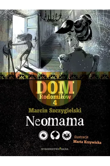 Neomama. Dom Rodomi��w. Tom 4 - Marcin Szczygielski
