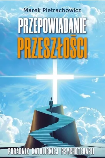Przepowiadanie przesz�o�ci - Marek Pietrachowicz