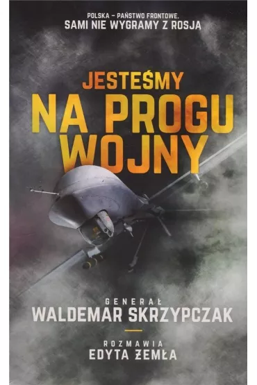 Jeste�my na progu wojny * * - Waldemar Skrzypczak