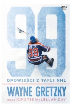 Wayne Gretzky. Opowieci z tafli NHL