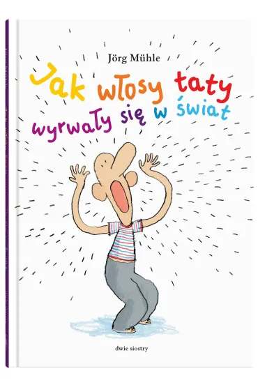 Jak w�osy taty wyrwa�y si� w �wiat - Jorg Muhle
