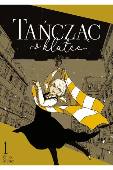 Ta�cz�c w klatce. Tom 1 - Shiro Moriya