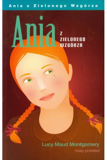 Ania z Zielonego Wzgrza - Lucy Maud Montgomery