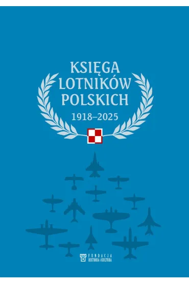 Ksi�ga lotnik�w polskich 1918-2025