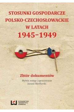 eBook Stosunki gospodarcze polsko-czechosowackie w latach 1945-1949 pdf