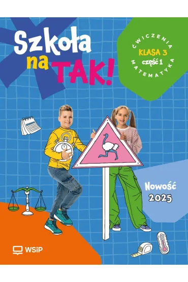 Szko�a na TAK! Matematyka. �wiczenia. Edukacja wczesnoszkolna. Klasa 3. Cz�� 1 - Dorota Dankowska, Barbara Nawolska, Joanna  ��d�o-Treder, Magdalena  Marekwia