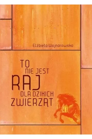 To nie jest raj dla dzikich zwierz�t - El�bieta Wojnarowska