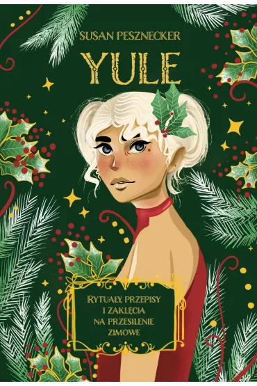 eBook Yule. Rytua�y, przepisy i zakl�cia na przesilenie zimowe mobi epub - Susan Pesznecker