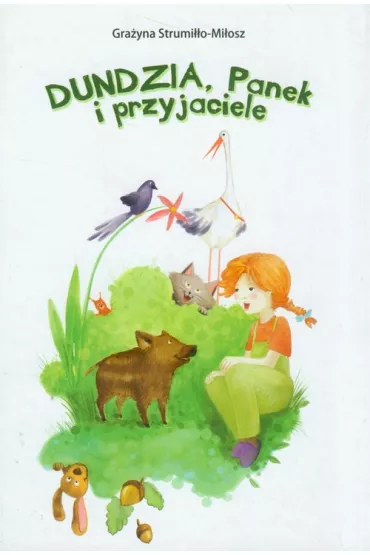 Dundzia, Panek i przyjaciele - Gra�yna Strumi��o-Mi�osz