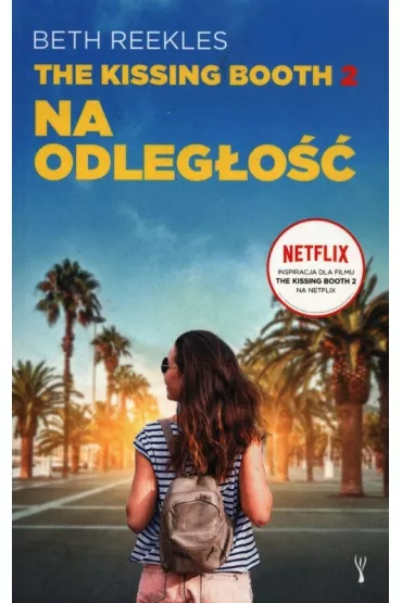 Na odleg�o��. The Kissing Booth. Tom 2 - Beth  Reekles