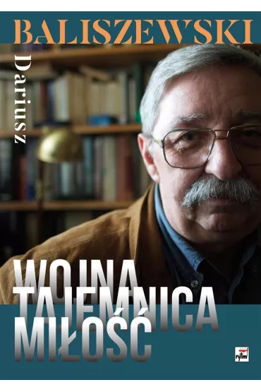 Wojna tajemnica mi�o�� - Dariusz Baliszewski