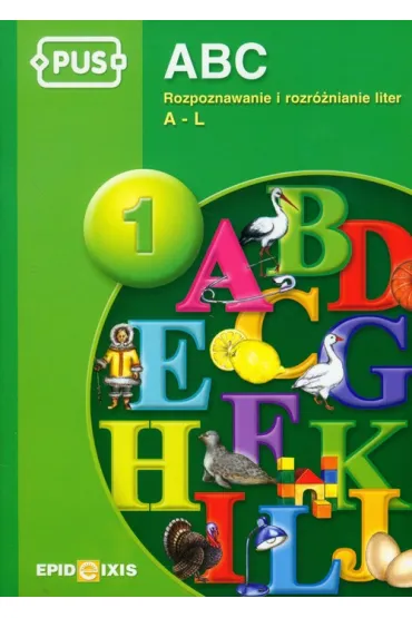 PUS ABC 1 - Rozpoznawanie i rozr�nianie liter A-L - Dorota Pyrgies