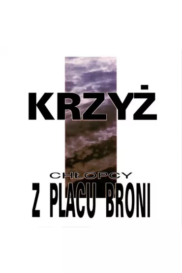 Krzy� CD - Ch�opcy z Placu Broni