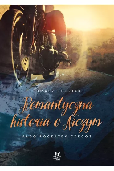 Romantyczna historia o Niczym. Albo pocz�tek czego� - Tomasz K�dziak