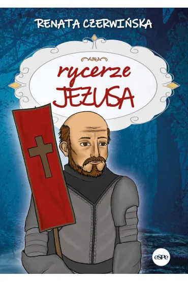 Rycerze Jezusa - Renata Czerwi�ska