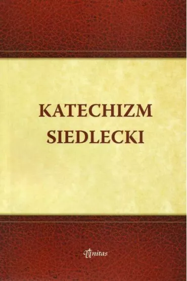 Katechizm Siedlecki - Aneta Sobierajska, Bo�ena S Wetoszka, Dorota Frank�w, Natalia S Zborowska, ks kan Krzysztof Baryga