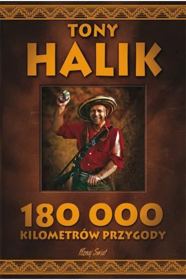 180 000 kilometr�w przygody - Tony Halik