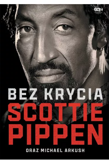 eBook Scottie Pippen. Bez krycia mobi epub - Michael  Arkush, Scottie Pippen