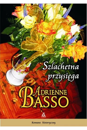 Szlachetna przysi�ga - Basso Adrienne