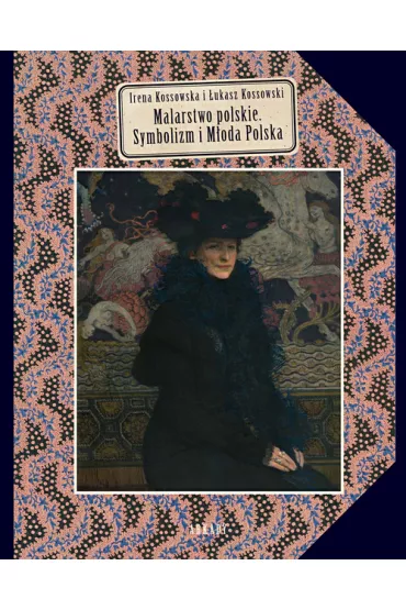 Malarstwo polskie. Symbolizm i M�oda Polska - Irena Kossowska, �ukasz Kossowski