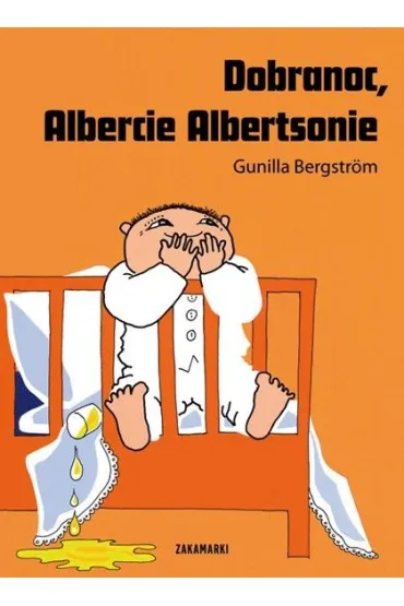 Dobranoc, Albercie Albertsonie. Albert Albertson. Tom 1 - Gunilla Bergstr�m