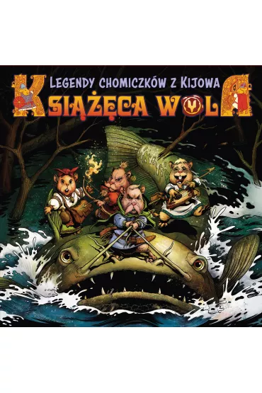 Legendy chomiczk�w z Kijowa. Ksi���ca Wola. Tom 1 - Denys Fadejew