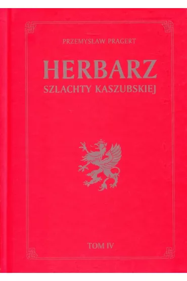 Herbarz szlachty kaszubskiej t 4 - Przemys�aw Pragert