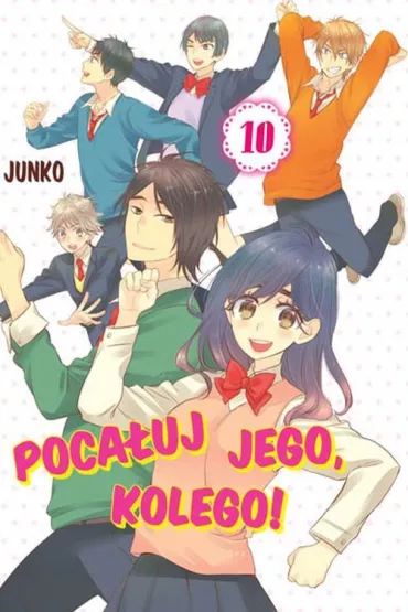 Poca�uj Jego, Kolego! Tom 10 - Junko Hirota