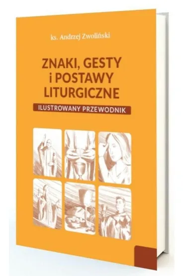 Znaki, gesty i postawy liturgiczne w.2 - Andrzej Zwoli�ski
