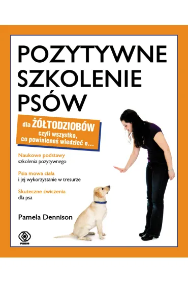 Pozytywne szkolenie ps�w dla ��todziob�w - Pamela Dennison