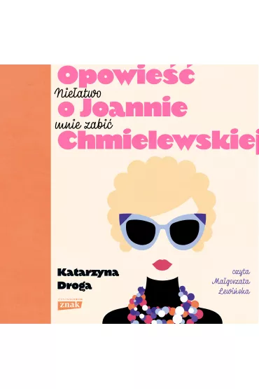 Audiobook Nieatwo mnie zabi. Opowie o Joannie Chmielewskiej mp3 - Katarzyna Droga