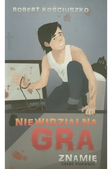 Niewidzialna gra. Cz�� I. Znami� - Robert Ko�ciuszko