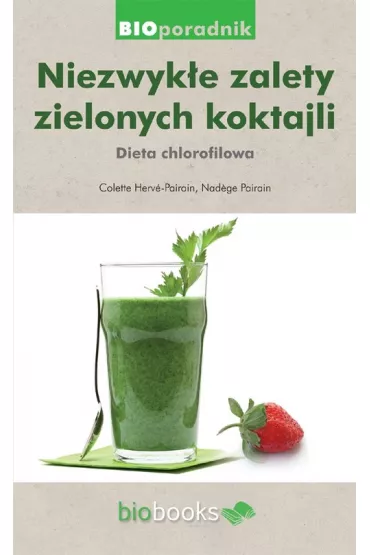 Niezwyk�e zalety zielonych koktajli - Colette Herve-Pairain